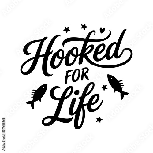 Hooked for Life. Fishing Quote Vector Design Isolated on White Background