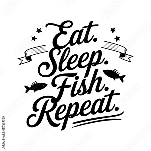 Eat. Sleep. Fish. Repeat.. Fishing Quote Vector Design Isolated on White Background