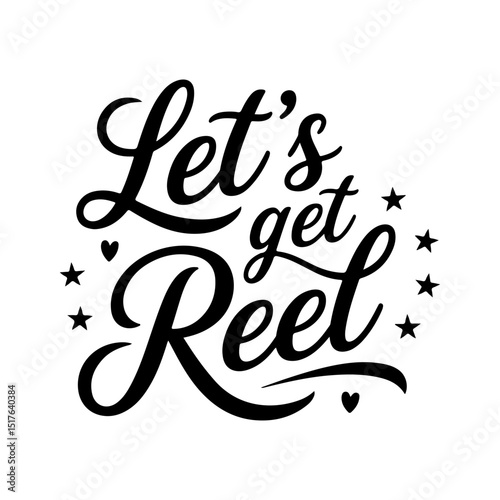 Let's Get Reel. Fishing Quote Vector Design Isolated on White Background