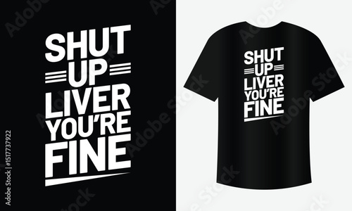 Shut Up Liver T-Shirt – Bold Humorous Graphic Tee