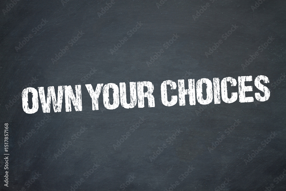 Obraz premium Own Your Choices 