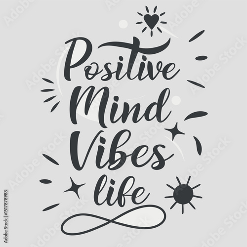 Inspiring positive mindset vibes and a happy life encouragement design on grey background