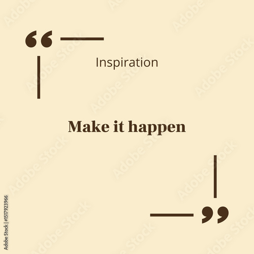 Inspirational quote make it happen beige background