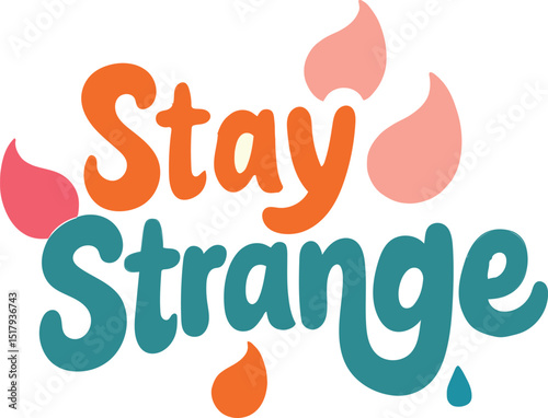 Stay strange motivational quote silhouette isolated on white background