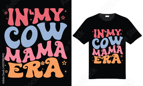 In my cow mama era retro tshirt design graphic