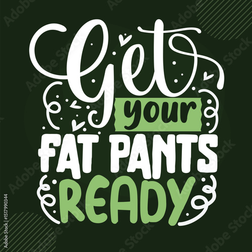 Get your fat pants ready design File