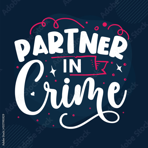 Partner in crime cute hand lettering design File