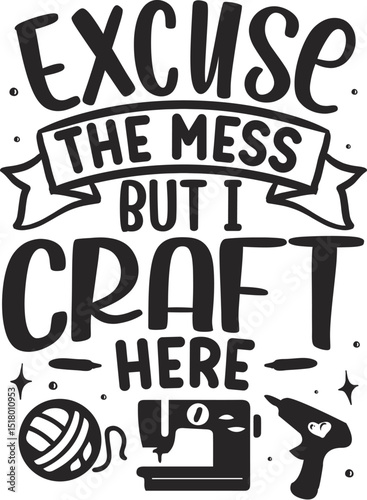 Excuse the mess craft design file