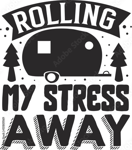 Rolling my stress away camping design file