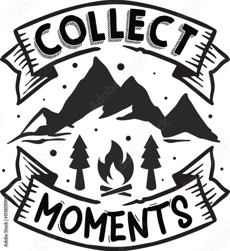 Collect moments mountain campfire vector design file