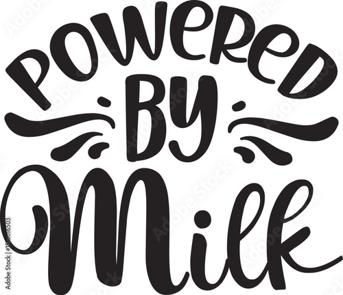 Powered by milk lettering design vector file