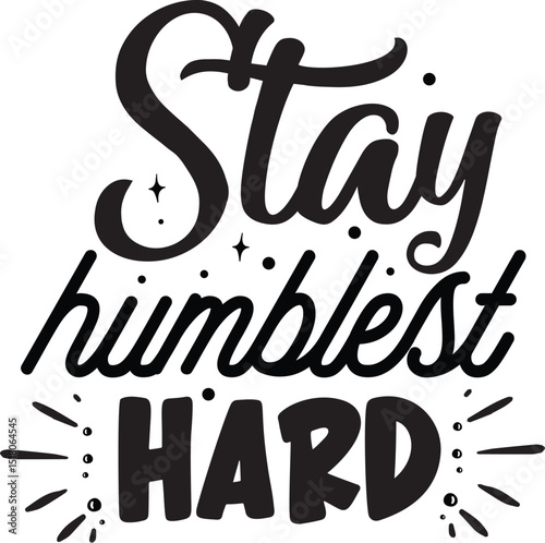 Stay humblest hustle hard black design file