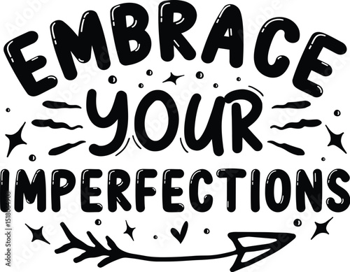 Embrace your imperfections design positive message file