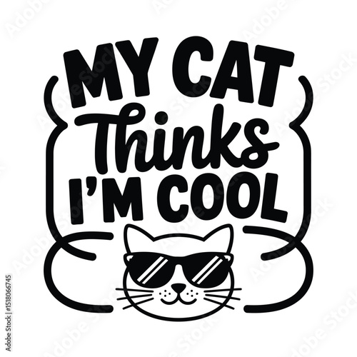 My Cat Thinks I’m Cool
