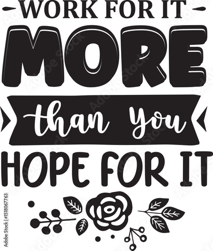 Work for it more than hope vector design file