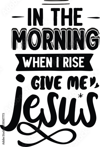 In the morning give me jesus design file