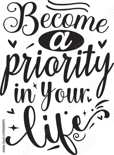 Become a priority in your life design file