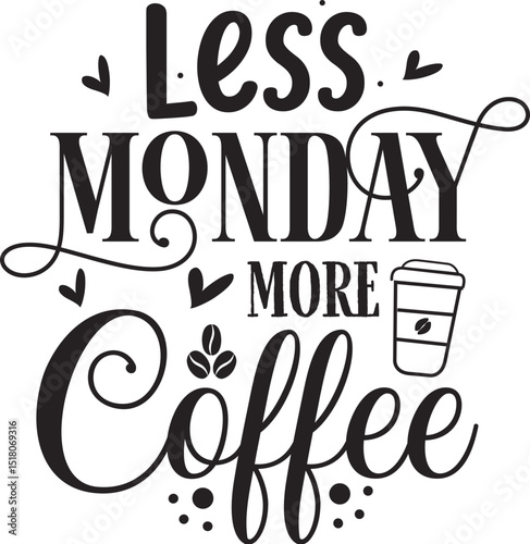 Less monday more coffee vector design file