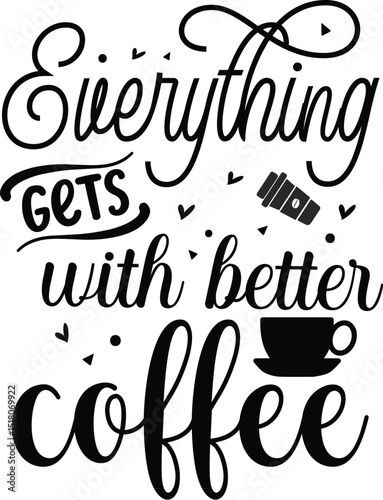 Everything gets better with coffee design file
