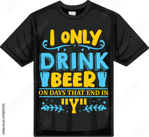 Beer tshirt design days that end in y file