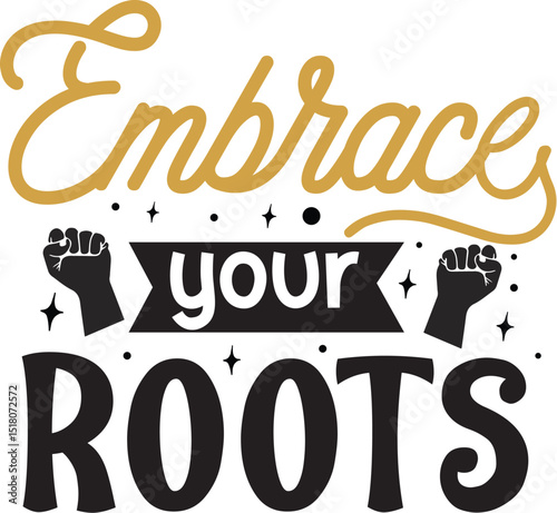 Embrace your roots positive message design file