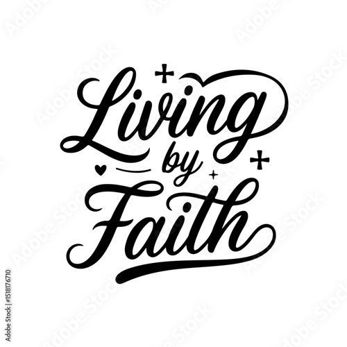 Living by Faith. Christian Quote Vector Design Isolated on White Background