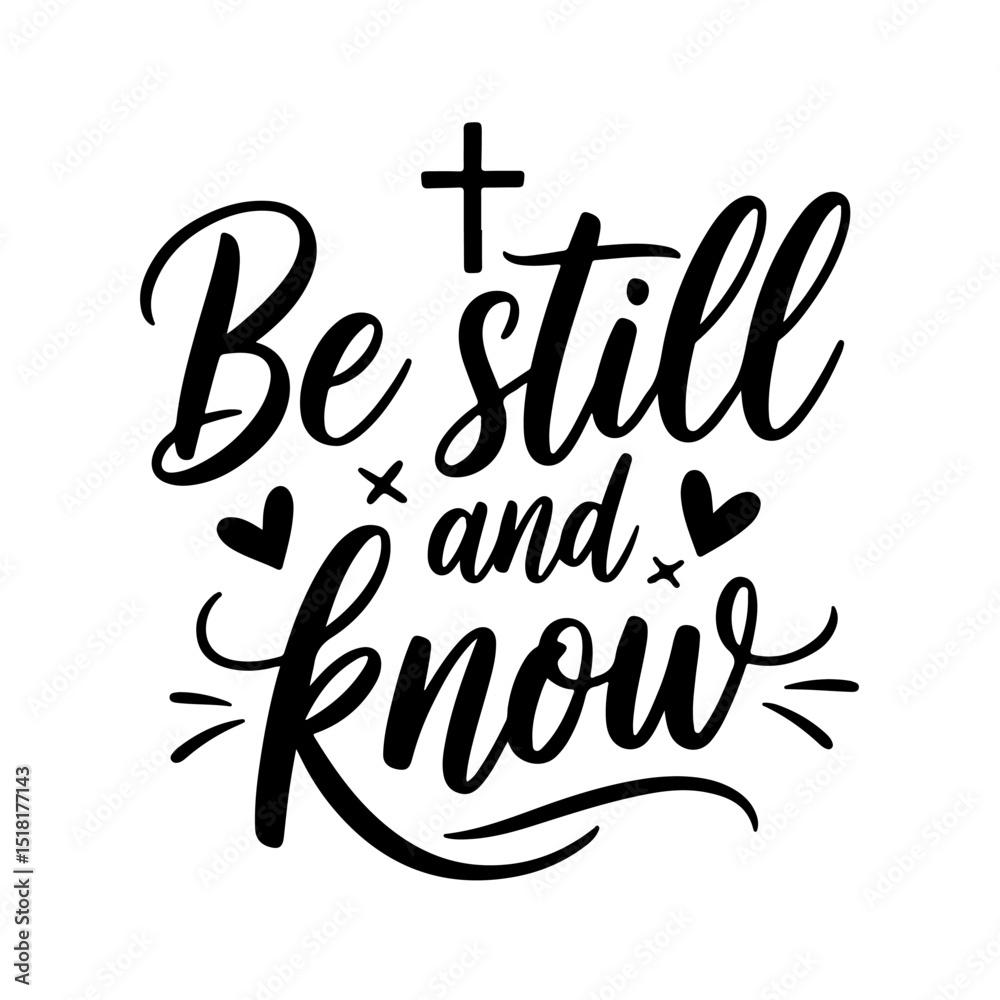 Obraz premium Be Still and Know. Christian Quote Vector Design Isolated on White Background