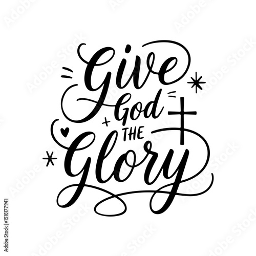 Give God the Glory. Christian Quote Vector Design Isolated on White Background
