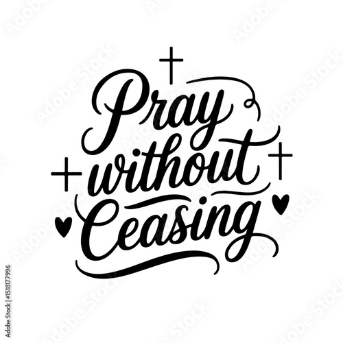 Pray Without Ceasing. Christian Quote Vector Design Isolated on White Background