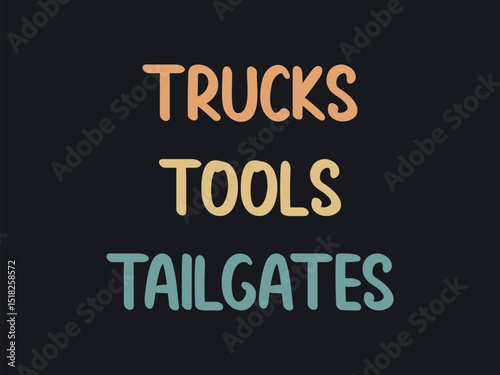 Trucks tools tailgates t shirt design perfect for country boys and truck lovers