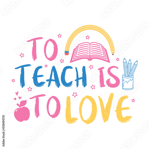 To Teach Is To Love, Teacher Gift Svg, Tote Bag Svg Design, Teacher Sayings Svg, Teacher Quote Svg, Teaching Svg, Teacher Coffee Mug Svg