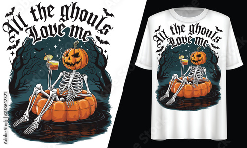 All the Ghouls Love Me, Skeleton Relaxing in a Pumpkin, T-Shirt Design.
