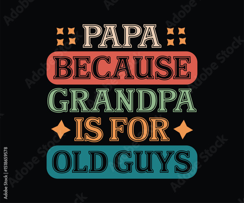 papa because grandpa is for 