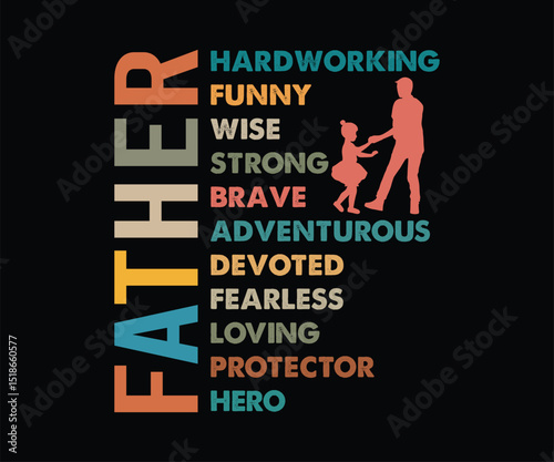 father hardworking funny wise strong