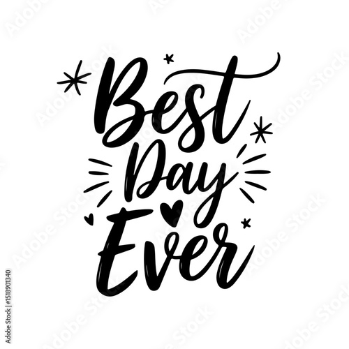 Best Day Ever. Birthday Quote Vector Design Isolated on White Background