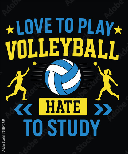 Love to Play Volleyball Hate to Study – Funny Sports Typography Design for Volleyball Players and Students
