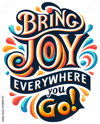 Bring Joy Everywhere You Go, typography