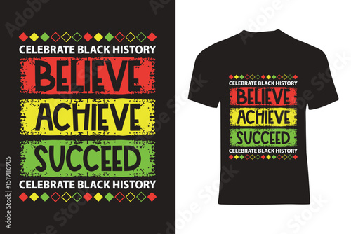 Celebrate Black History with Inspirational Believe, Achieve, Succeed T-Shirt Design
