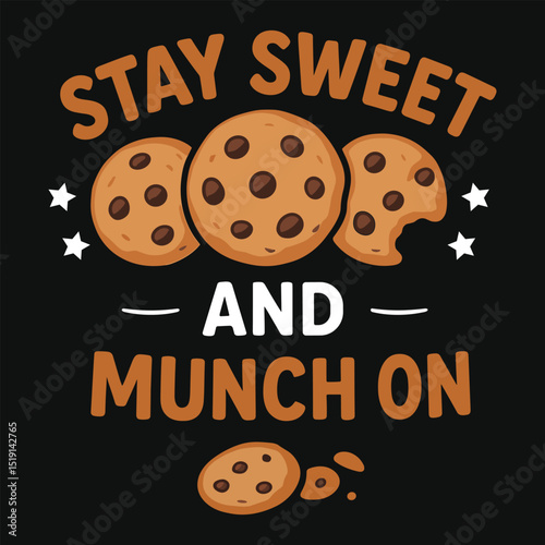Stay Sweet and Munch On – Funny Cookie Quote Typography Design