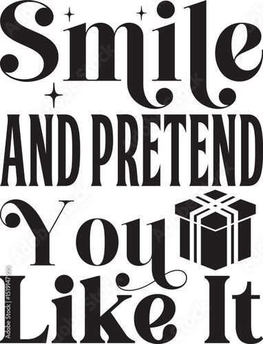 Smile And Pretend You Like It, Gift Tag Quote SVG design, Funny Christmas Gift Tags SVG design