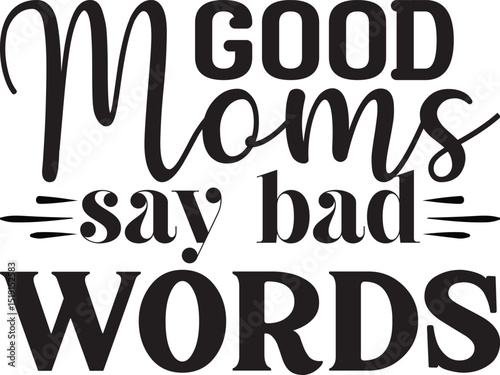 good moms say bad words, Future Mom SVG design