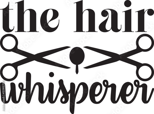  the hair whisperer, Hairdresser SVG design.