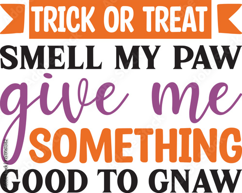 Trick or treat smell my paw give me something good to gnaw, Halloween Dog SVG  Dog Bandana design.