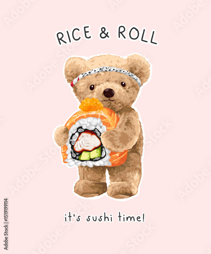 rice and roll slogan with bear doll holding salmon sushi vector illustration hand drawn - not auto trace