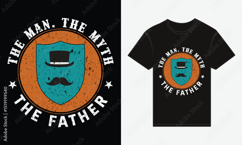 Fototapeta premium The Man. The Myth. The Father. – Bold Typography T-Shirt Vector Design for Father's Day