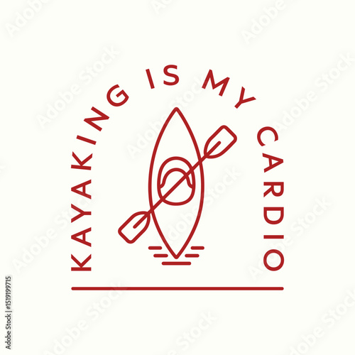 Kayaking is my cardio, kayaking adventure vector minimalist t shirt design