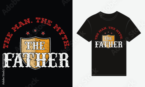 The Man. The Myth. The Father. – Bold Typography T-Shirt Vector Design for Father's Day