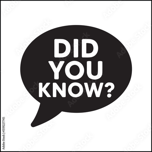 Bold chat bubble did you know message silhouette