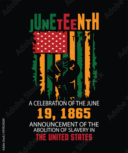  Juneteenth A Celebration of the June 19, 1865 announcement of the abolition of slavery in the United States t shirt design.
