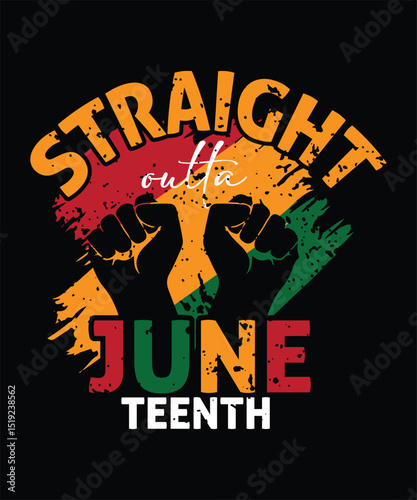 STRAIGHT OUTTA JUNETEENTH t shirt design .